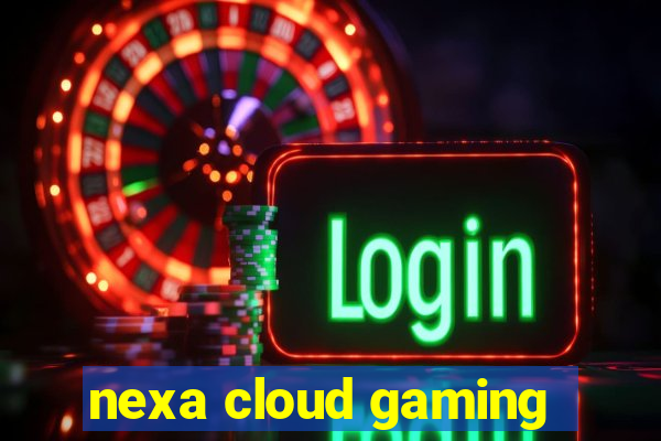 nexa cloud gaming